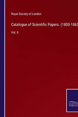 Catalogue of Scientific Papers. (1800-1863) 1