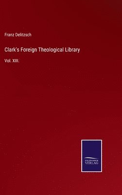 bokomslag Clark's Foreign Theological Library