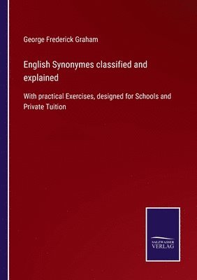 George Frederick Graham - English Synonymes classified and explained, Häftad