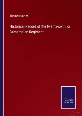 Thomas Carter - Historical Record of the twenty-sixth, or Cameronian Regiment, Häftad