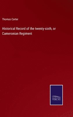 Thomas Carter - Historical Record of the twenty-sixth, or Cameronian Regiment, Inbunden