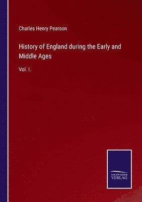 bokomslag History of England during the Early and Middle Ages