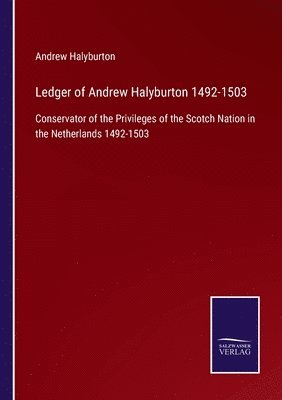 Ledger of Andrew Halyburton 1492-1503