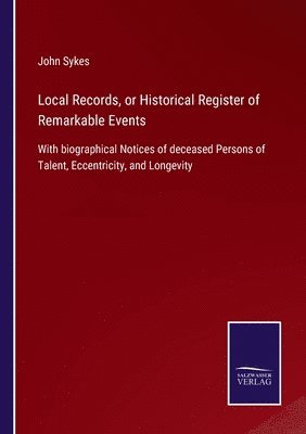 John Sykes - Local Records, or Historical Register of Remarkable Events, Häftad