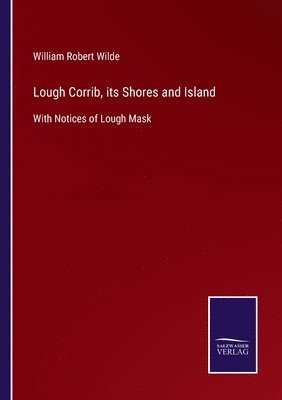 Lough Corrib, its Shores and Island 1