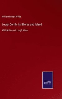 bokomslag Lough Corrib, its Shores and Island