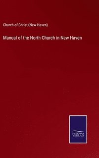 bokomslag Manual of the North Church in New Haven