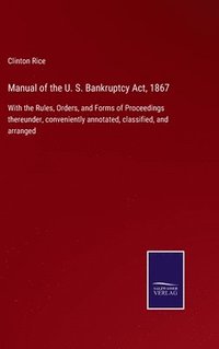 bokomslag Manual of the U. S. Bankruptcy Act, 1867