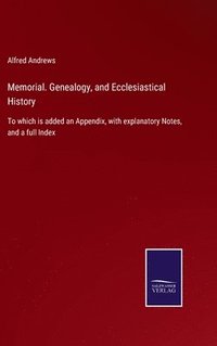 bokomslag Memorial. Genealogy, and Ecclesiastical History