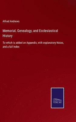 Memorial. Genealogy, and Ecclesiastical History 1