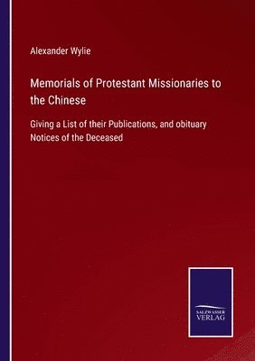 Memorials of Protestant Missionaries to the Chinese 1