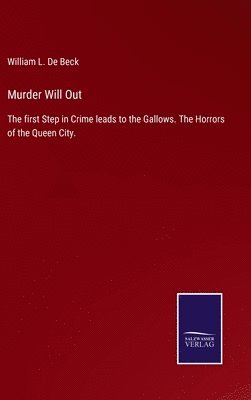 William L De Beck, William L. De Beck - Murder Will Out, Inbunden