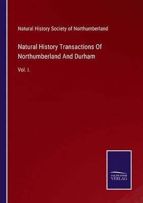 Natural History Transactions Of Northumberland And Durham 1