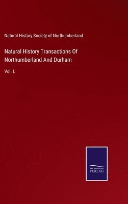 bokomslag Natural History Transactions Of Northumberland And Durham