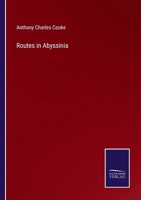Anthony Charles Cooke - Routes in Abyssinia, Häftad