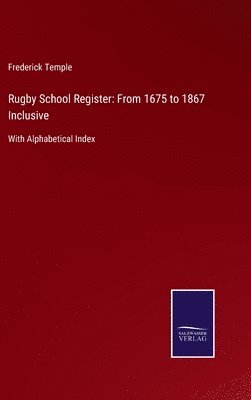 Frederick Temple - Rugby School Register, Inbunden