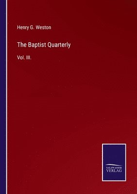 Henry G Weston - Baptist Quarterly, Häftad