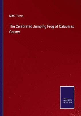 bokomslag The Celebrated Jumping Frog of Calaveras County