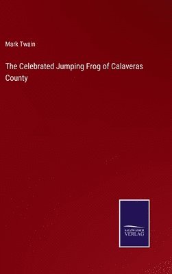 bokomslag The Celebrated Jumping Frog of Calaveras County
