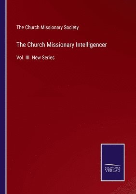 bokomslag Church Missionary Intelligencer