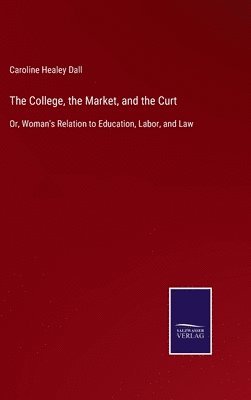 bokomslag College, the Market, and the Curt