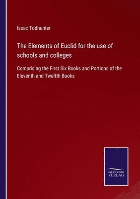 bokomslag Elements of Euclid for the use of schools and colleges