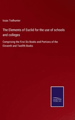bokomslag Elements of Euclid for the use of schools and colleges