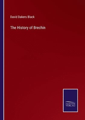 bokomslag The History of Brechin