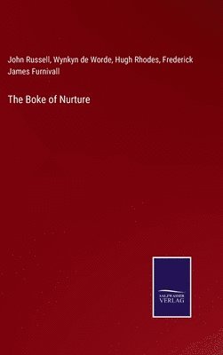 Frederick James Furnivall, John Russell, Wynkyn De Worde - Boke of Nurture, Inbunden