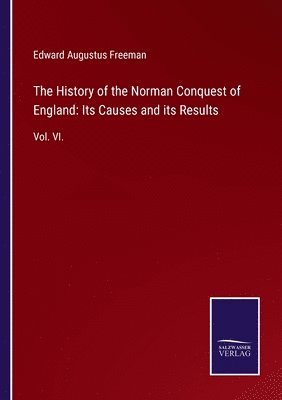 bokomslag The History of the Norman Conquest of England