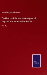bokomslag The History of the Norman Conquest of England