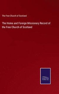 bokomslag The Home and Foreign Missionary Record of the Free Church of Scotland