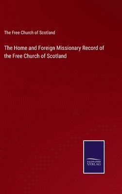 The Home and Foreign Missionary Record of the Free Church of Scotland 1