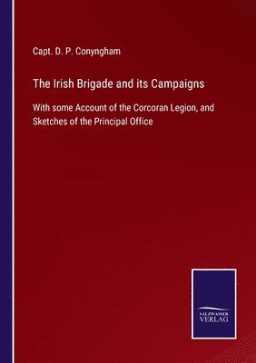 The Irish Brigade and its Campaigns 1