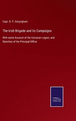 The Irish Brigade and its Campaigns 1