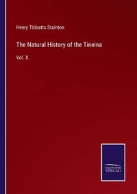 bokomslag The Natural History of the Tineina