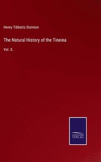 bokomslag The Natural History of the Tineina