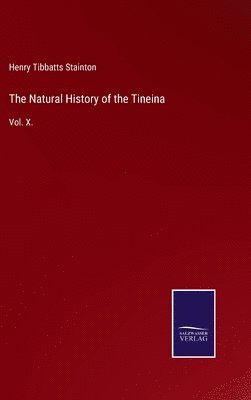 bokomslag The Natural History of the Tineina