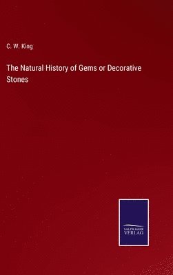 bokomslag The Natural History of Gems or Decorative Stones