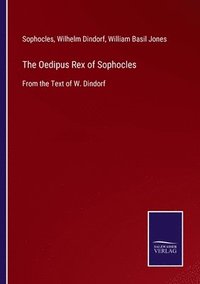 bokomslag The Oedipus Rex of Sophocles