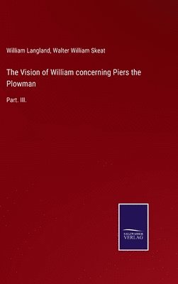 Walter William Skeat, William Langland - Vision of William concerning Piers the Plowman, Inbunden