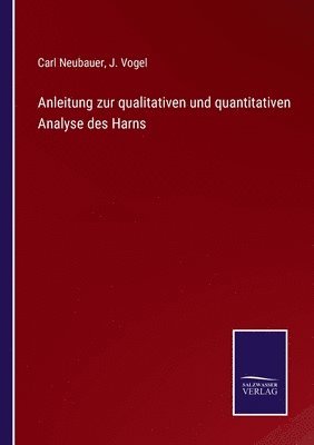 bokomslag Anleitung zur qualitativen und quantitativen Analyse des Harns