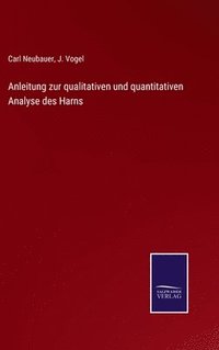 bokomslag Anleitung zur qualitativen und quantitativen Analyse des Harns