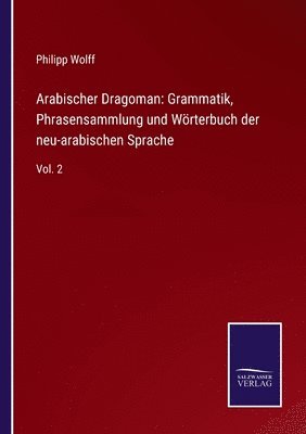 Philipp Wolff - Arabischer Dragoman, Häftad