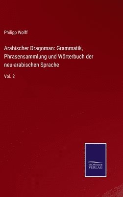 Philipp Wolff - Arabischer Dragoman, Inbunden