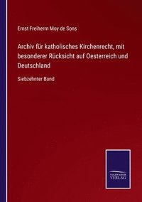 bokomslag Archiv fr katholisches Kirchenrecht, mit besonderer Rcksicht auf Oesterreich und Deutschland