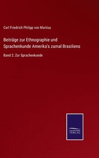 bokomslag Beitrge zur Ethnographie und Sprachenkunde Amerika's zumal Brasiliens