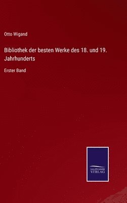 bokomslag Bibliothek der besten Werke des 18. und 19. Jahrhunderts