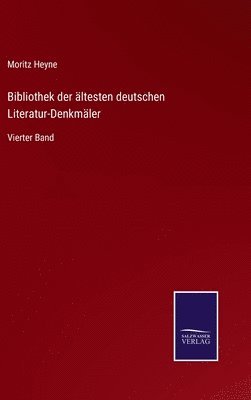 Moritz Heyne - Bibliothek der ältesten deutschen Literatur-Denkmäler, Inbunden