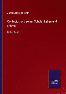 bokomslag Confucius und seiner Schler Leben und Lehren